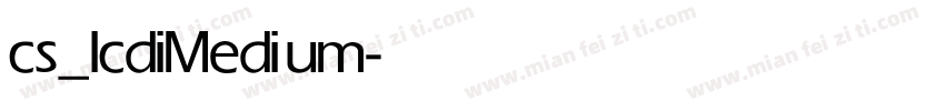 cs_lcdi Medium字体转换